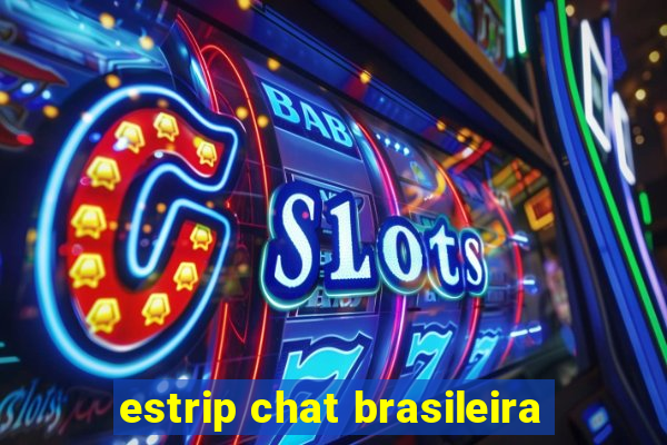 estrip chat brasileira