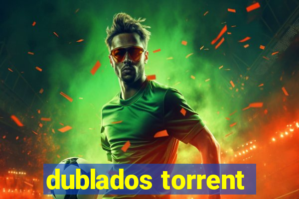 dublados torrent