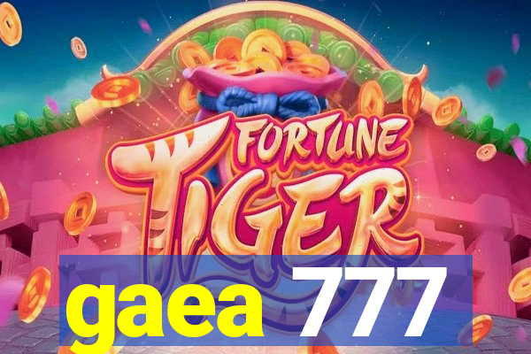 gaea 777