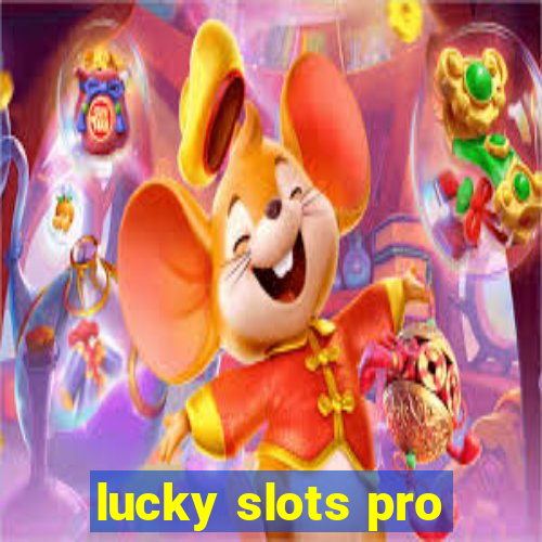 lucky slots pro