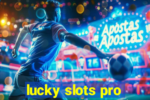 lucky slots pro