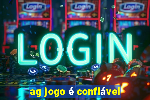 ag jogo é confiável