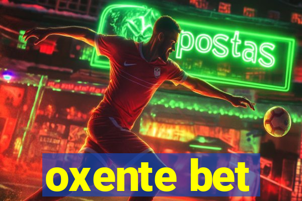 oxente bet