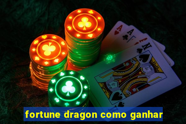 fortune dragon como ganhar