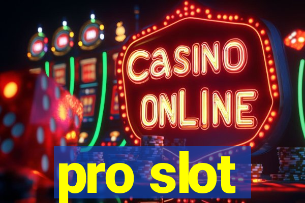 pro slot