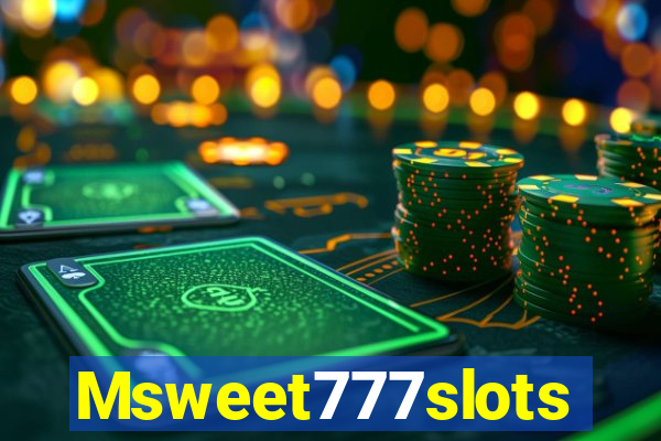 Msweet777slots