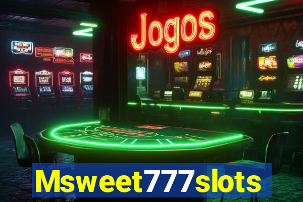 Msweet777slots