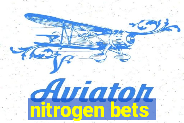 nitrogen bets