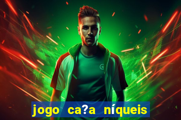 jogo ca?a níqueis valendo dinheiro