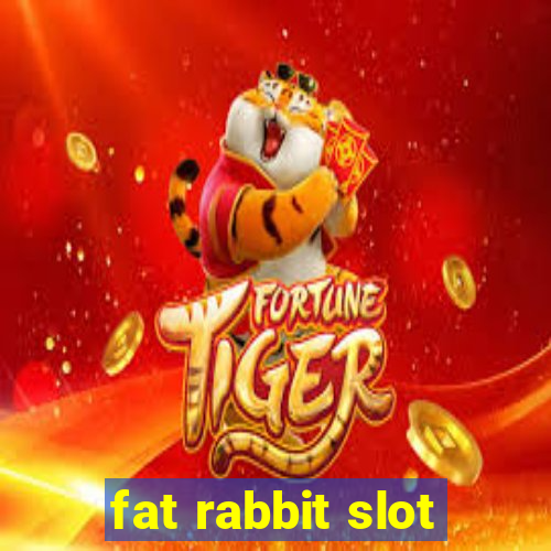 fat rabbit slot