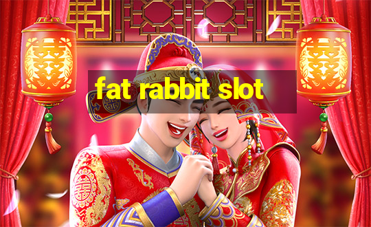 fat rabbit slot