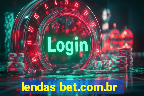 lendas bet.com.br