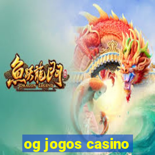 og jogos casino