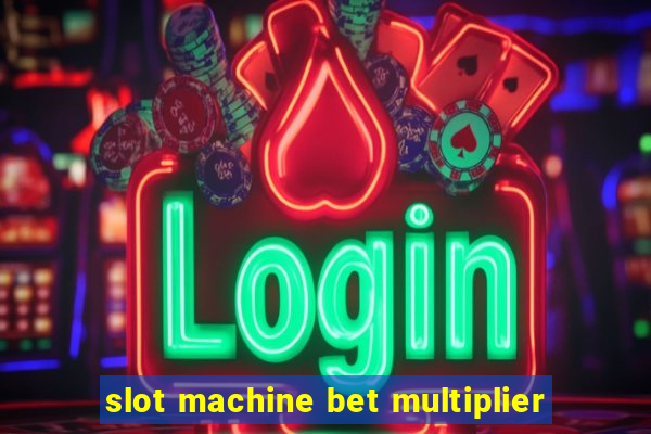 slot machine bet multiplier