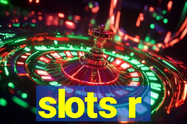 slots r