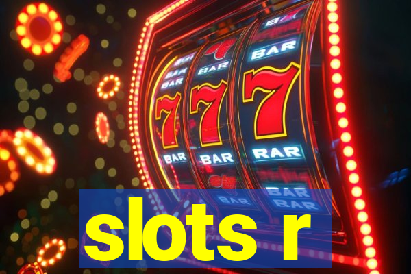 slots r