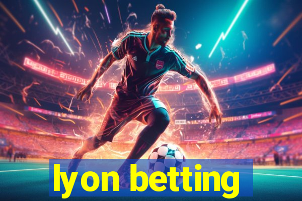 lyon betting