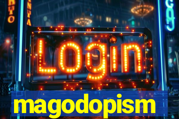 magodopism