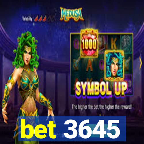 bet 3645