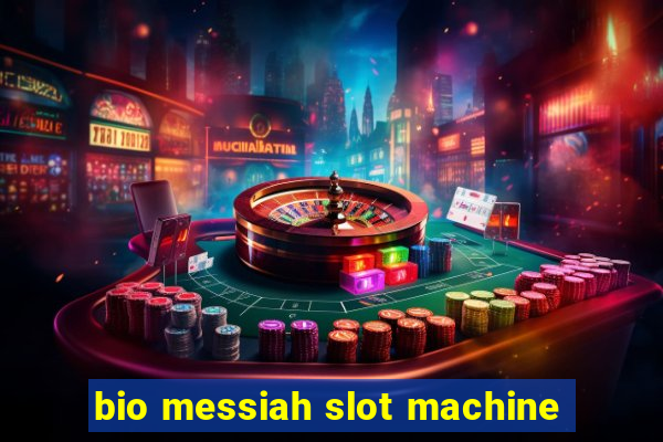 bio messiah slot machine