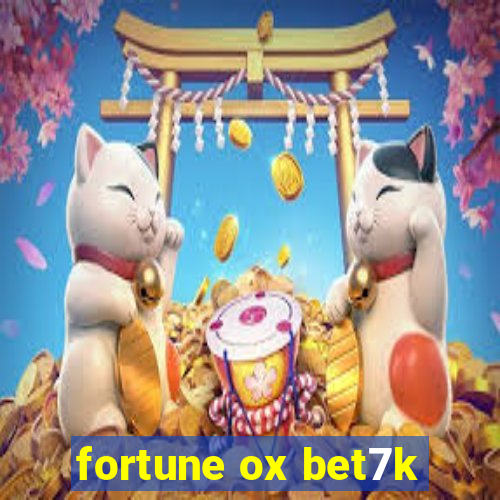 fortune ox bet7k