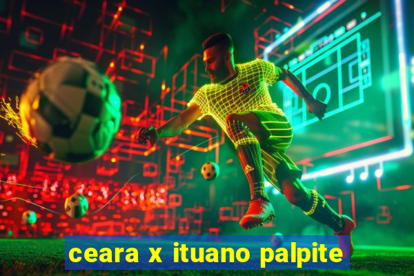 ceara x ituano palpite