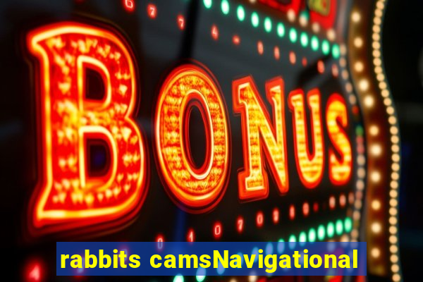 rabbits camsNavigational