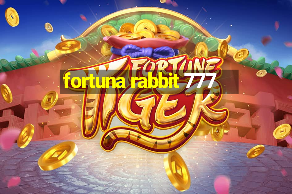 fortuna rabbit 777