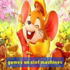 games on slot machines