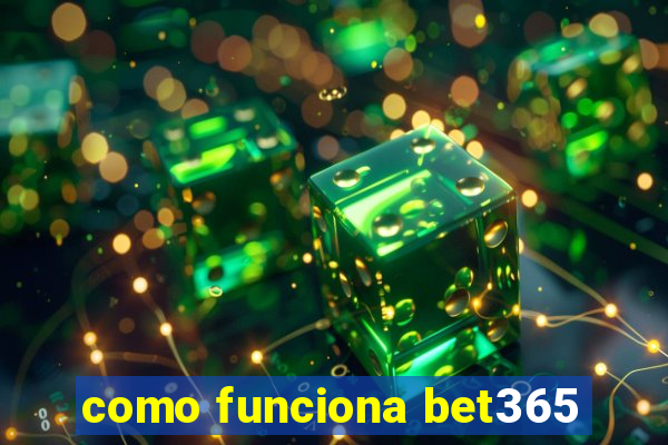 como funciona bet365