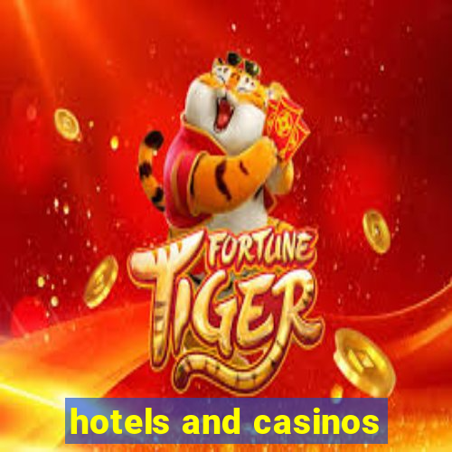 hotels and casinos