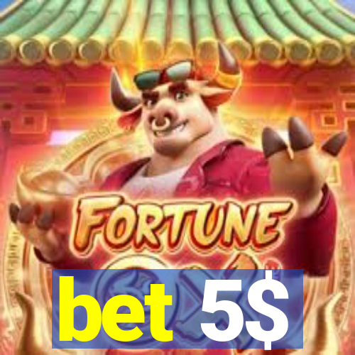 bet 5$