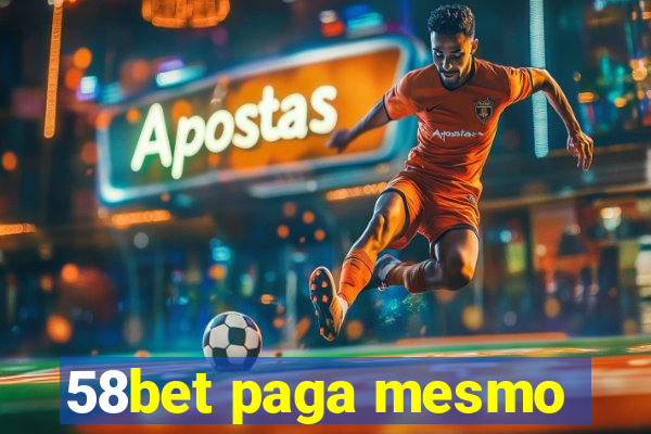 58bet paga mesmo