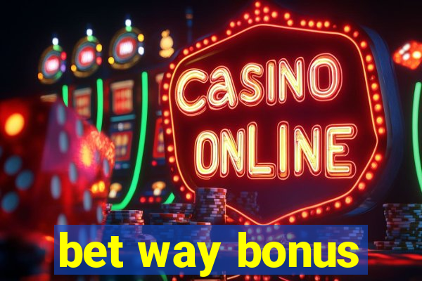 bet way bonus