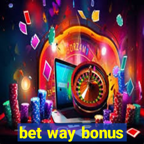 bet way bonus