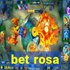 bet rosa