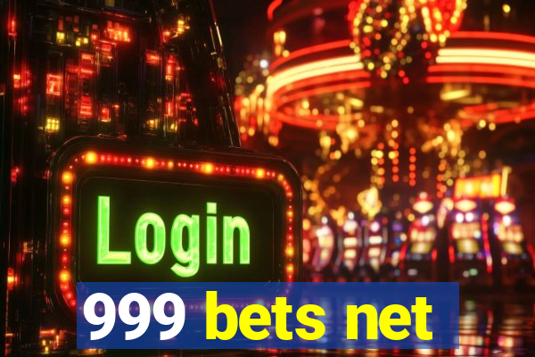 999 bets net