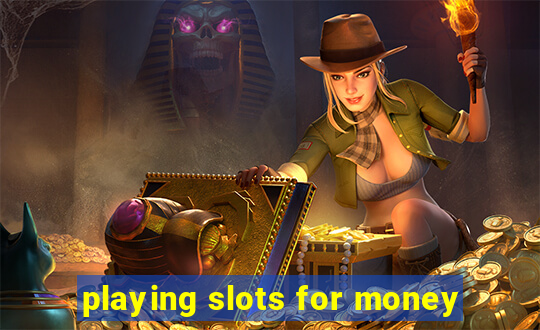 playing slots for money