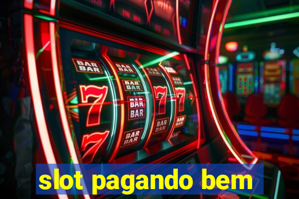 slot pagando bem