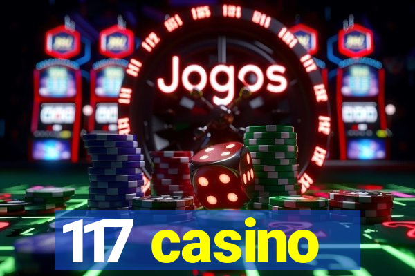 117 casino