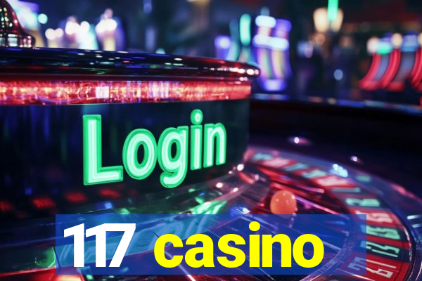 117 casino