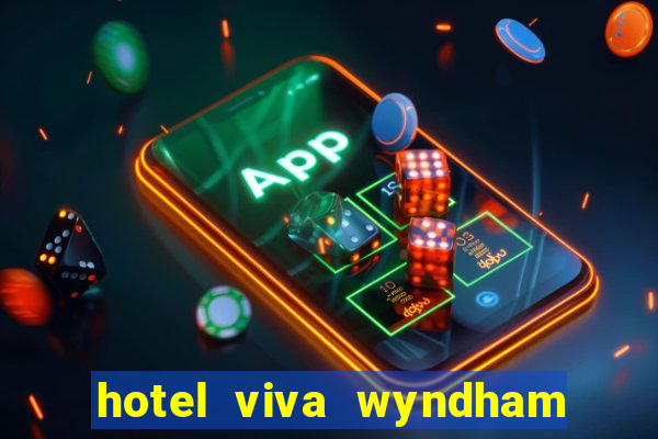 hotel viva wyndham fortuna beach