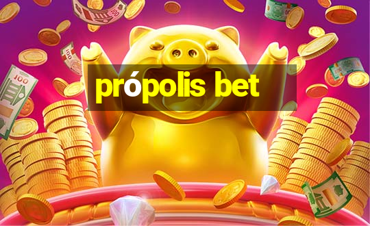 própolis bet