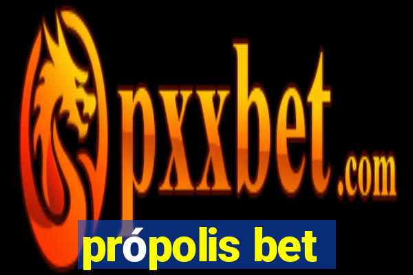 própolis bet