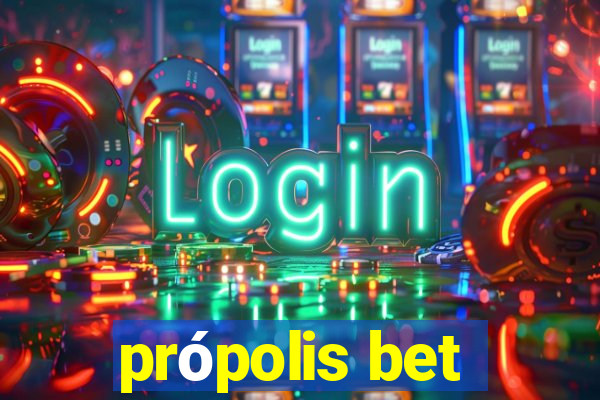 própolis bet