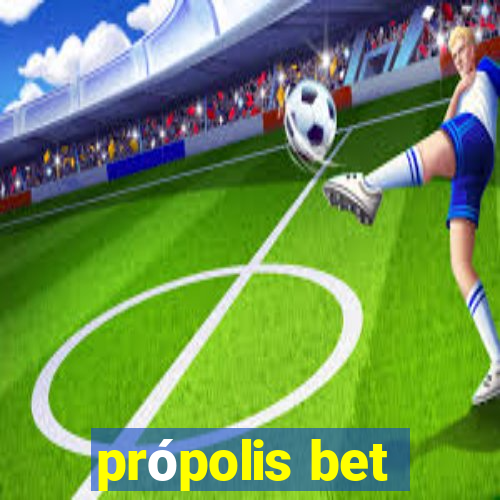 própolis bet