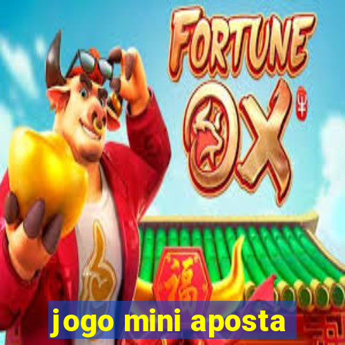 jogo mini aposta