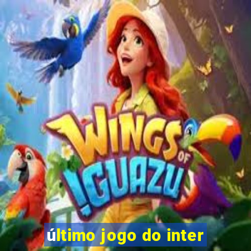 último jogo do inter