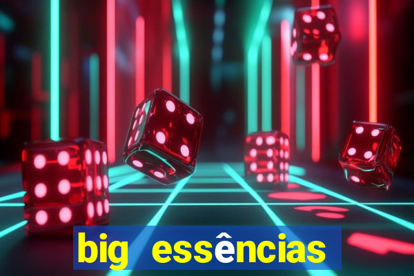 big essências reclame aqui