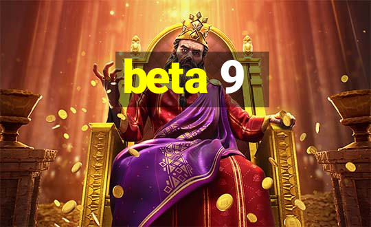 beta 9